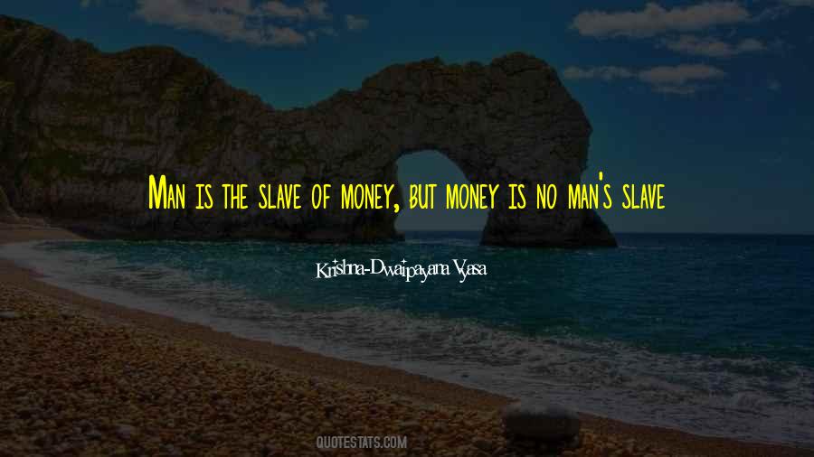 Slave To Money Quotes #1844597