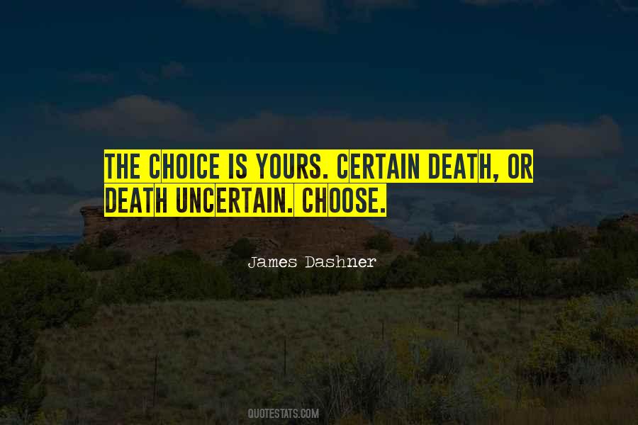 Death Is Uncertain Quotes #175427