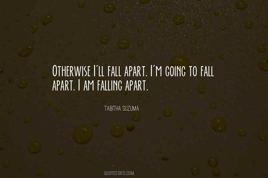 Were Falling Apart Quotes #256695