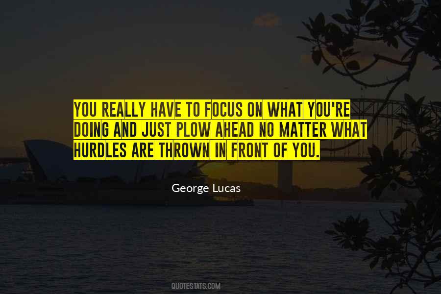 Focus On What Quotes #1329049