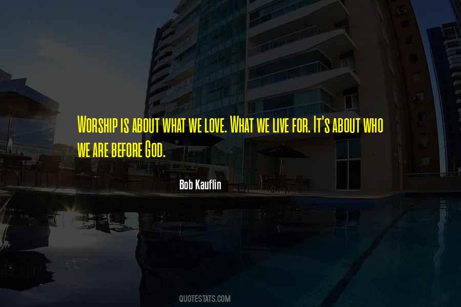 I Live To Worship You Quotes #706822