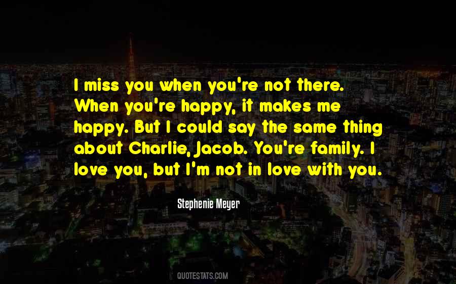 Not Happy With Me Quotes #1741394