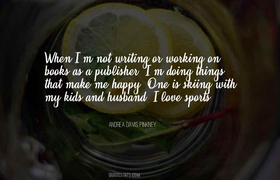 Not Happy With Me Quotes #418237