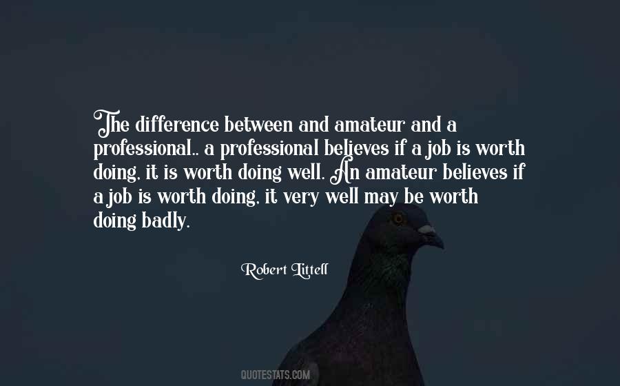 If A Job Is Worth Doing Quotes #171933