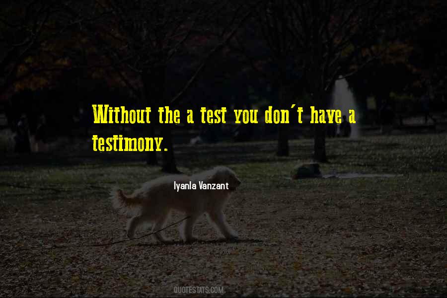 No Test No Testimony Quotes #215244