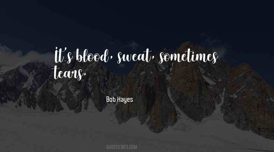 My Blood Sweat And Tears Quotes #1026401