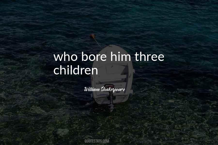 Three Children Quotes #1487799