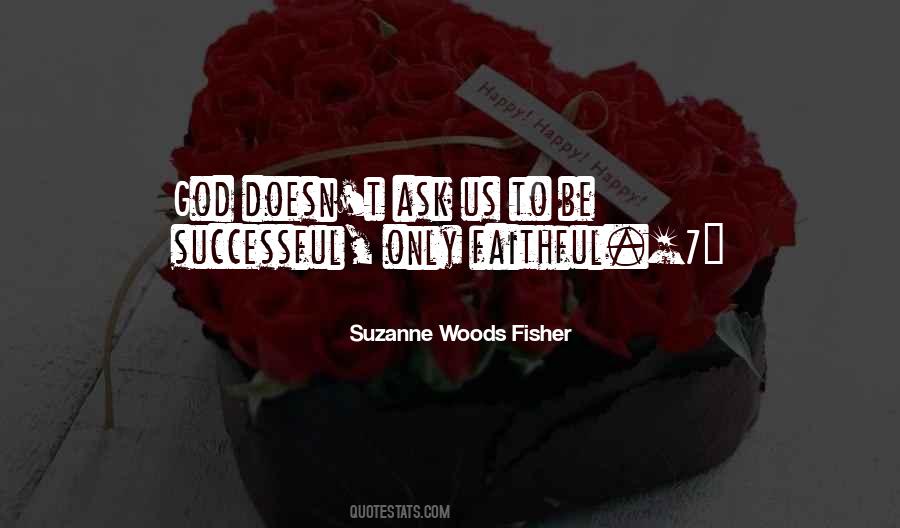 Be Faithful To God Quotes #672895