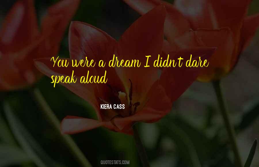 If You Dare To Dream Quotes #531207