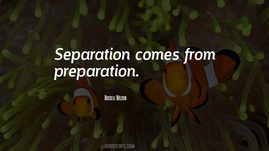 The Separation Is In The Preparation Quotes #253815