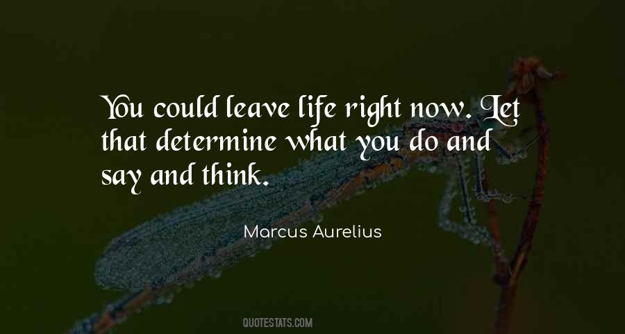 You Could Leave Life Right Now Quotes #663076