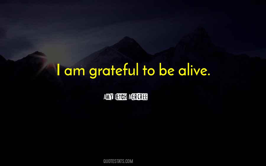Am I Alive Quotes #433880