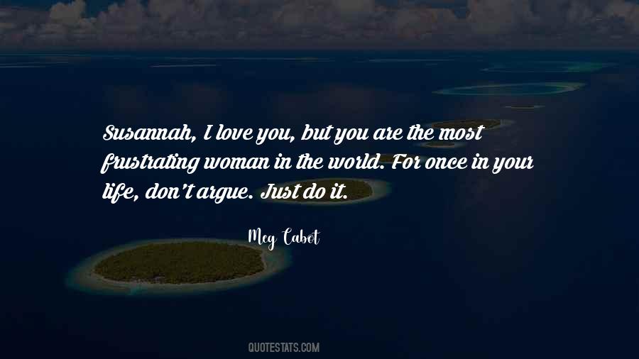 We Argue But I Still Love You Quotes #544952