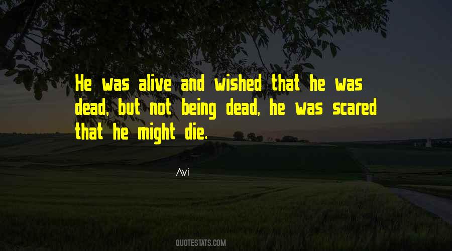 Quotes About Not Being Scared To Die #1769194 Quotes About Not Being Scared To Die #1769194