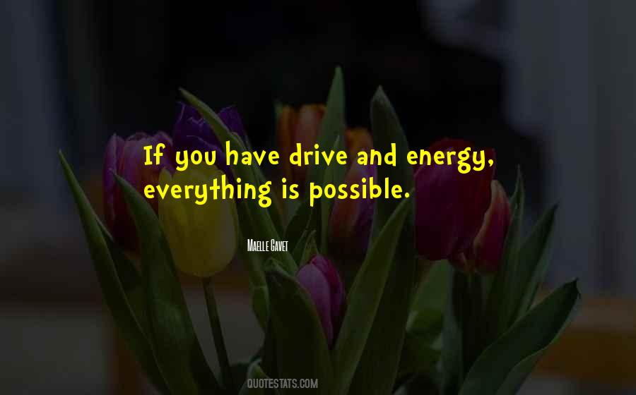 Quotes About Energy And Drive #1865082