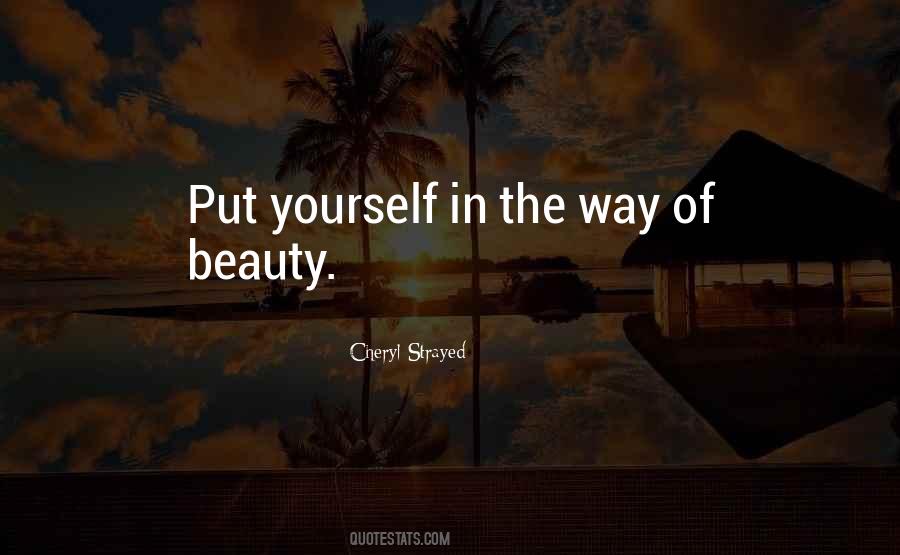Put Yourself In The Way Of Beauty Quotes #1286504
