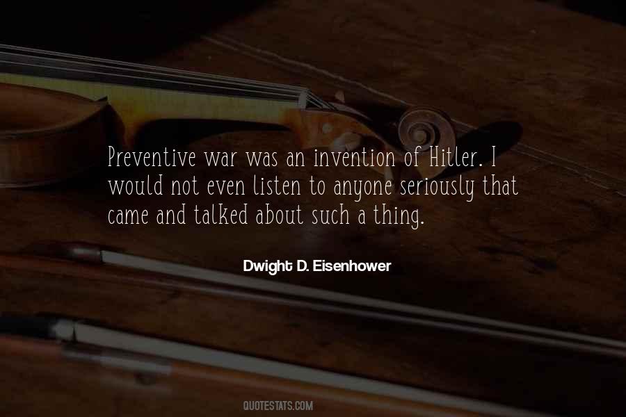 Dwight D Eisenhower War Quotes #660732