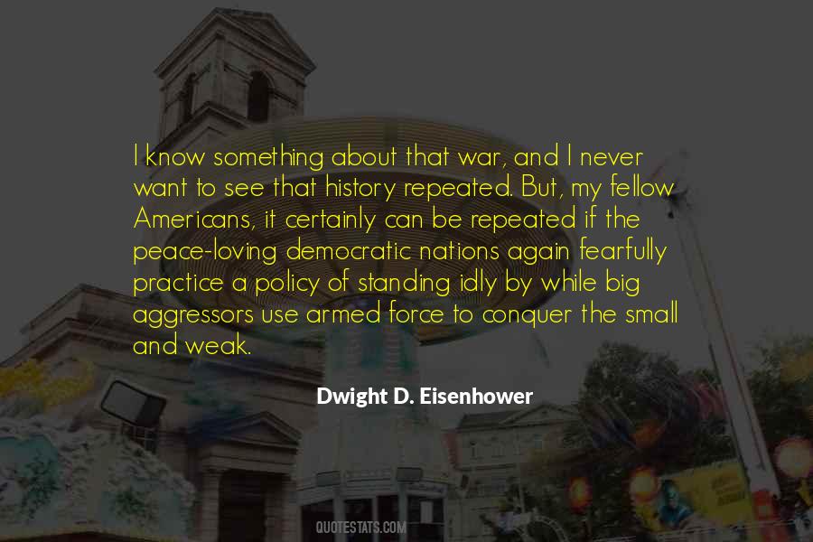 Dwight D Eisenhower War Quotes #828865