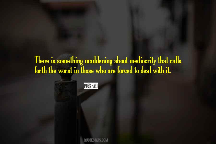 About Mediocrity Quotes #1397951