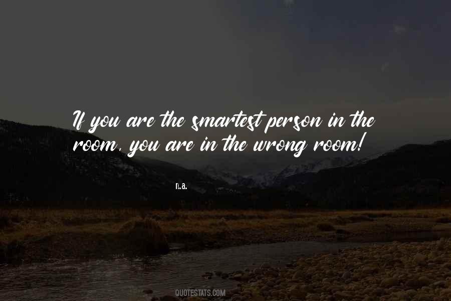 The Smartest Person In The Room Is The Room Quotes #1284157