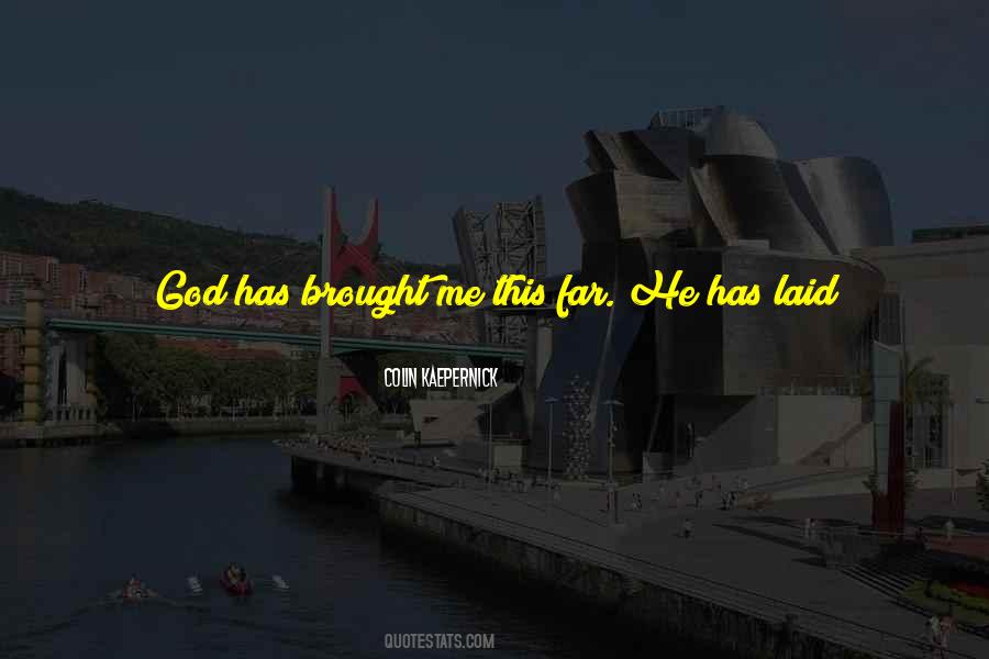 Thank God For What We Have Quotes #168108