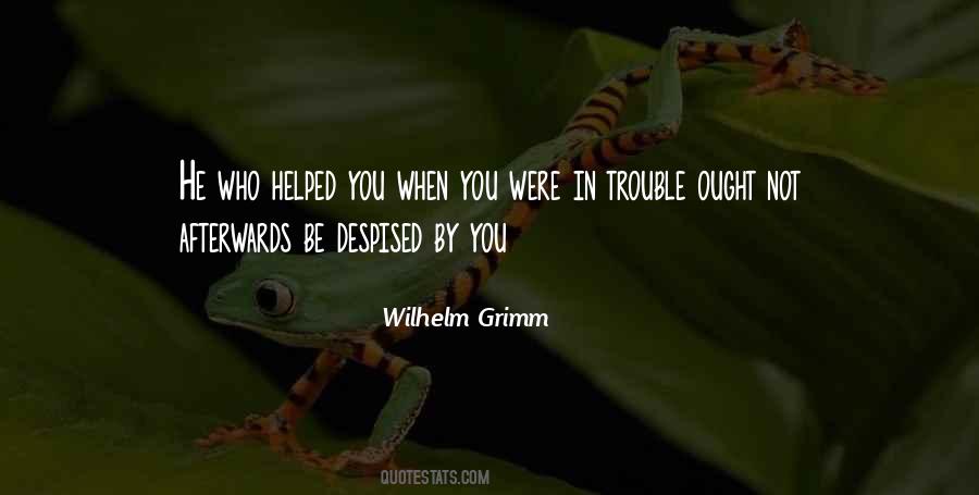 Who Helped You Quotes #1313144