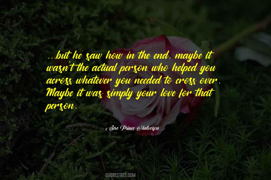 Who Helped You Quotes #236721