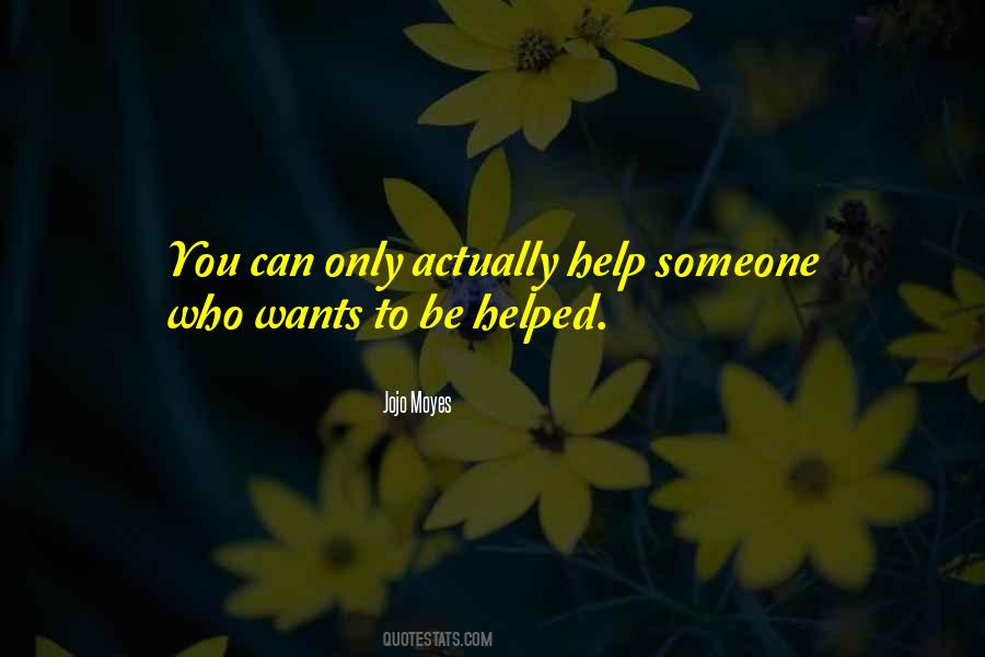 Who Helped You Quotes #42309