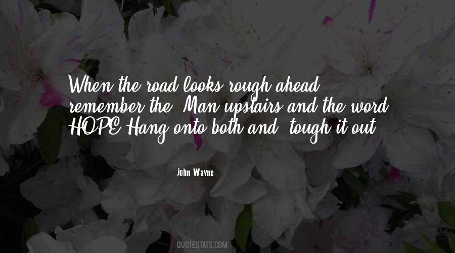 When The Road Is Rough Quotes #1400939
