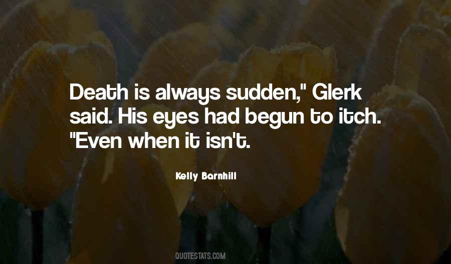 Death Sudden Quotes #845727