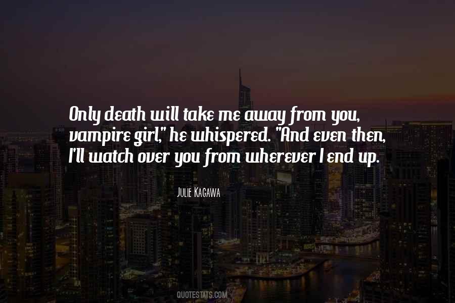 Death Take Me Away Quotes #1349170