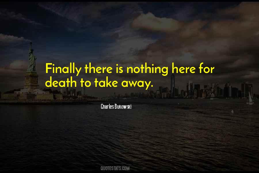 Death Take Me Away Quotes #1639701