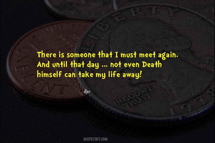 Death Take Me Away Quotes #940999