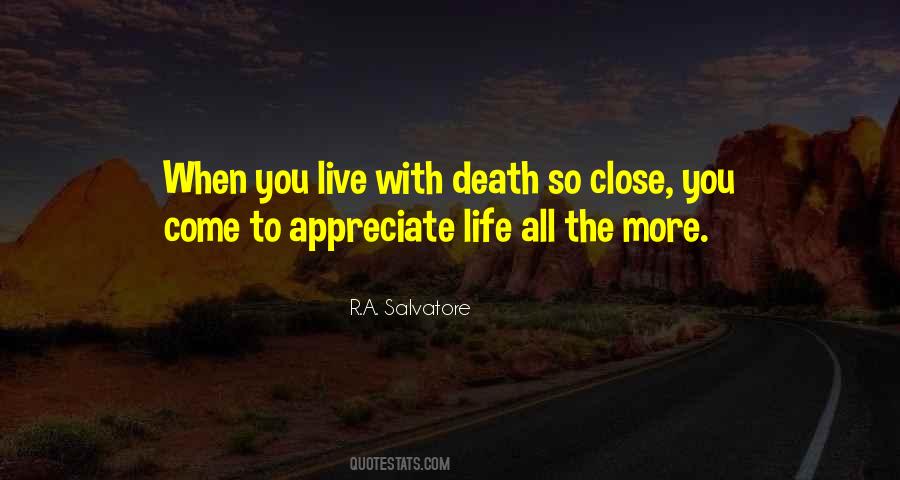 Death To Appreciate Life Quotes #1736358