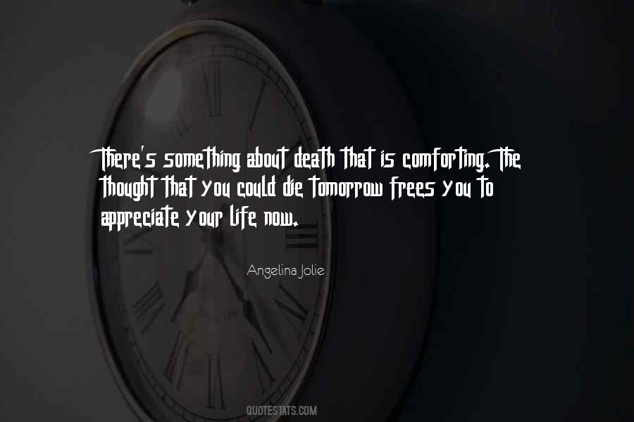 Death To Appreciate Life Quotes #1745327