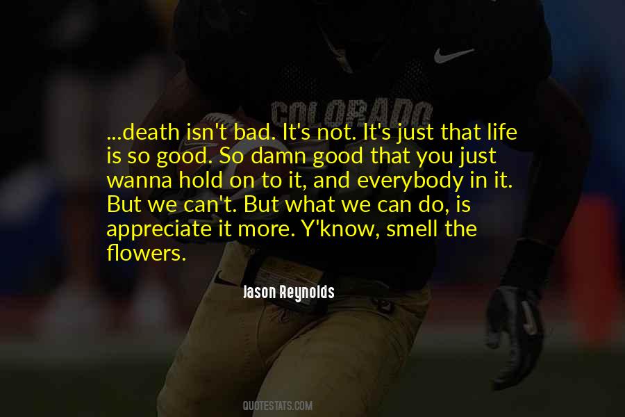 Death To Appreciate Life Quotes #97370