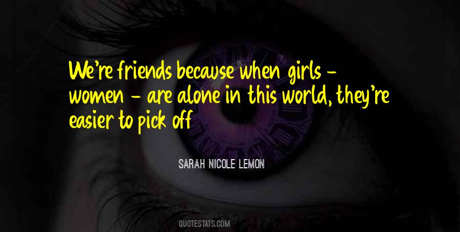 Theres No Friends In This World Quotes #217188