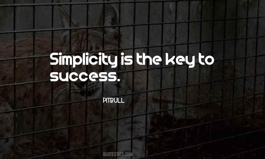 Simplicity Is Key Quotes #1428596