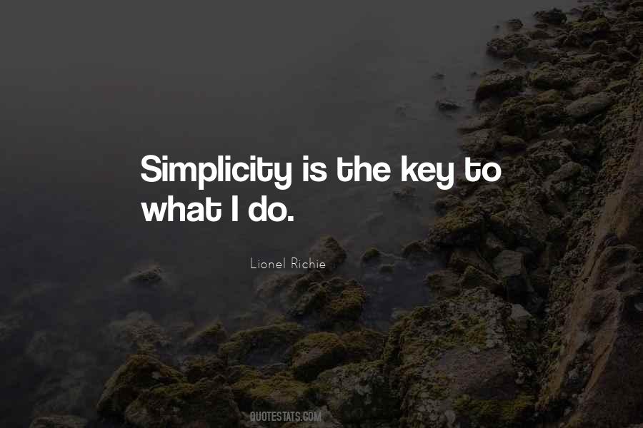 Simplicity Is Key Quotes #705012