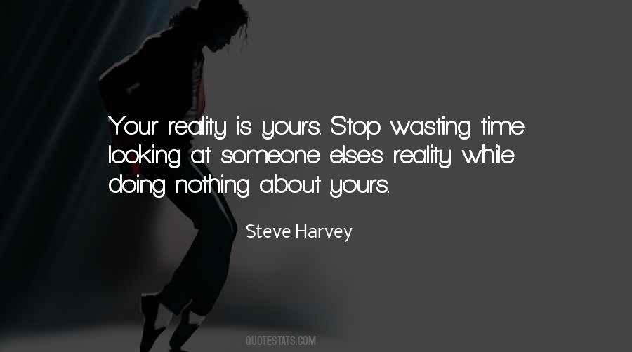 Stop Wasting Your Time Quotes #1229607