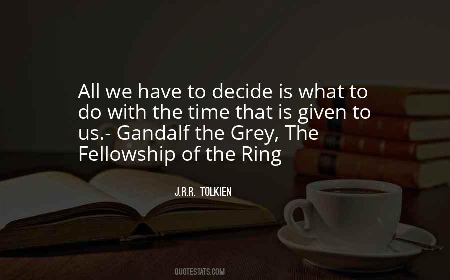 Fellowship Of The Ring Gandalf Quotes #314361