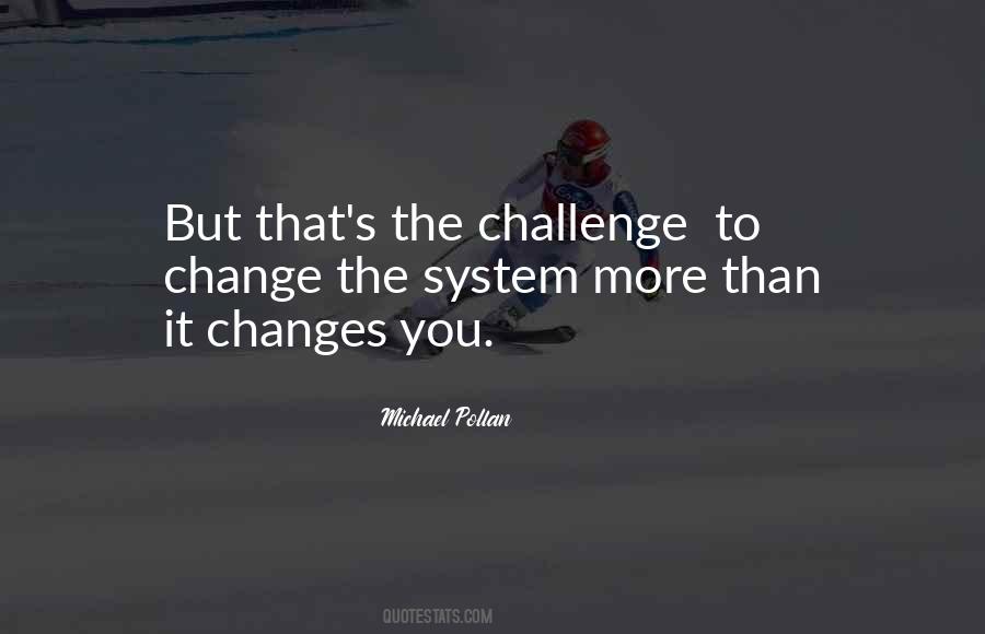 Challenge To Change Quotes #1290268