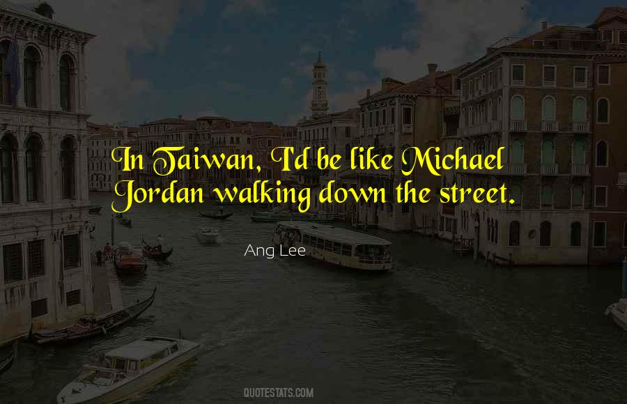 Quotes About Walking In The Street #1041574