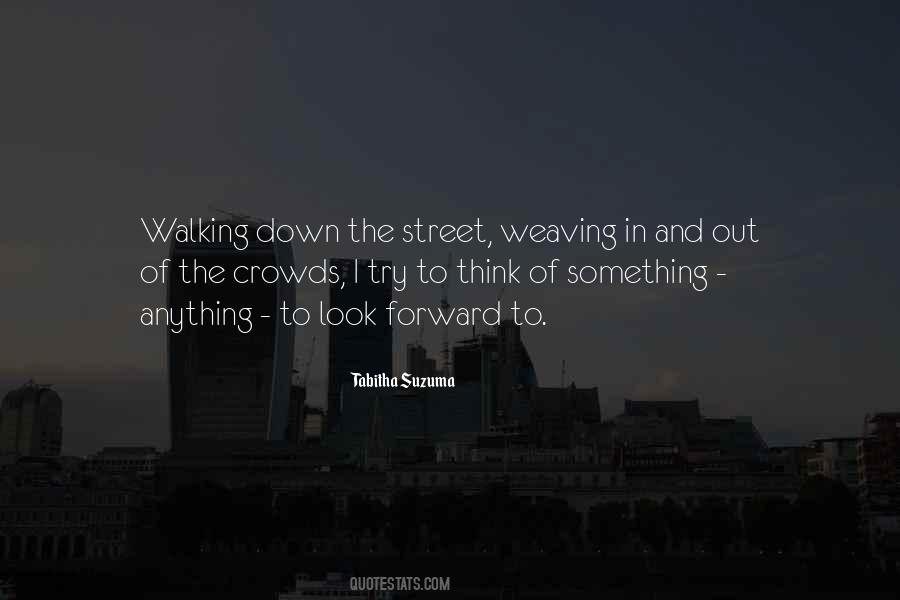 Quotes About Walking In The Street #1402419