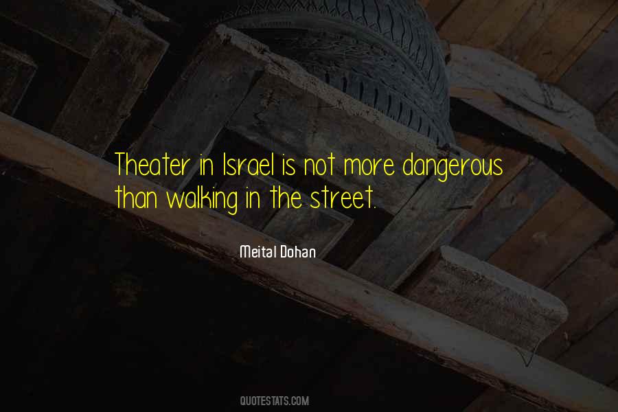 Quotes About Walking In The Street #581374