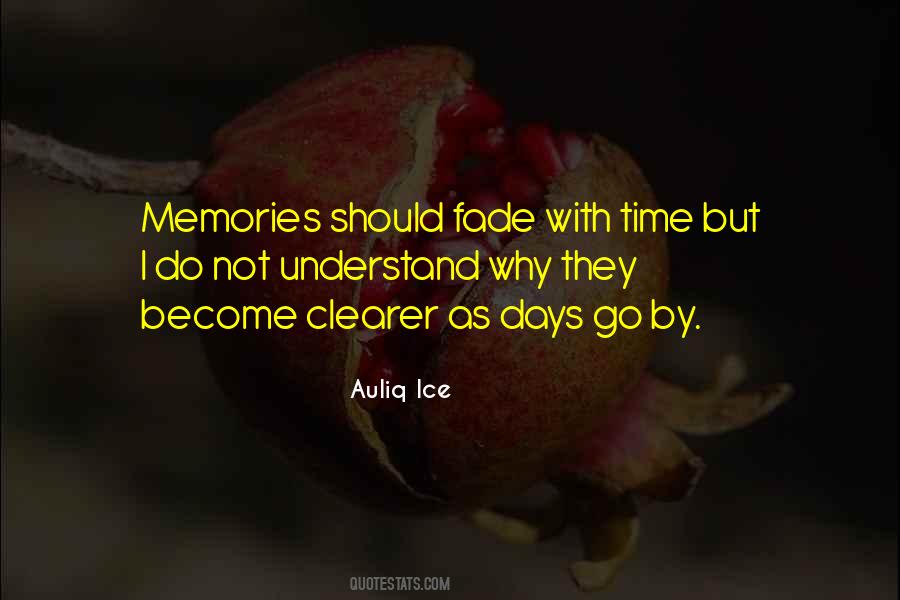 Memories Fade With Time Quotes #1038852