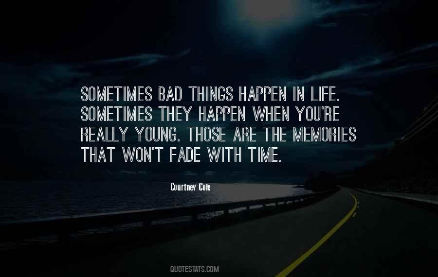 Memories Fade With Time Quotes #1544703