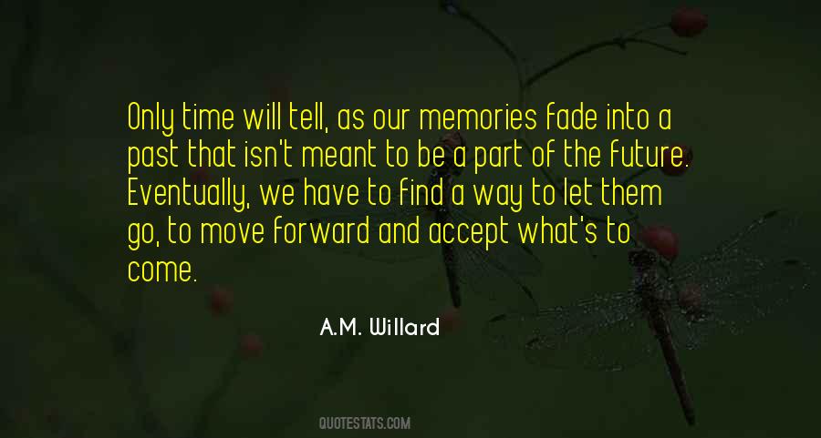 Memories Fade With Time Quotes #378778