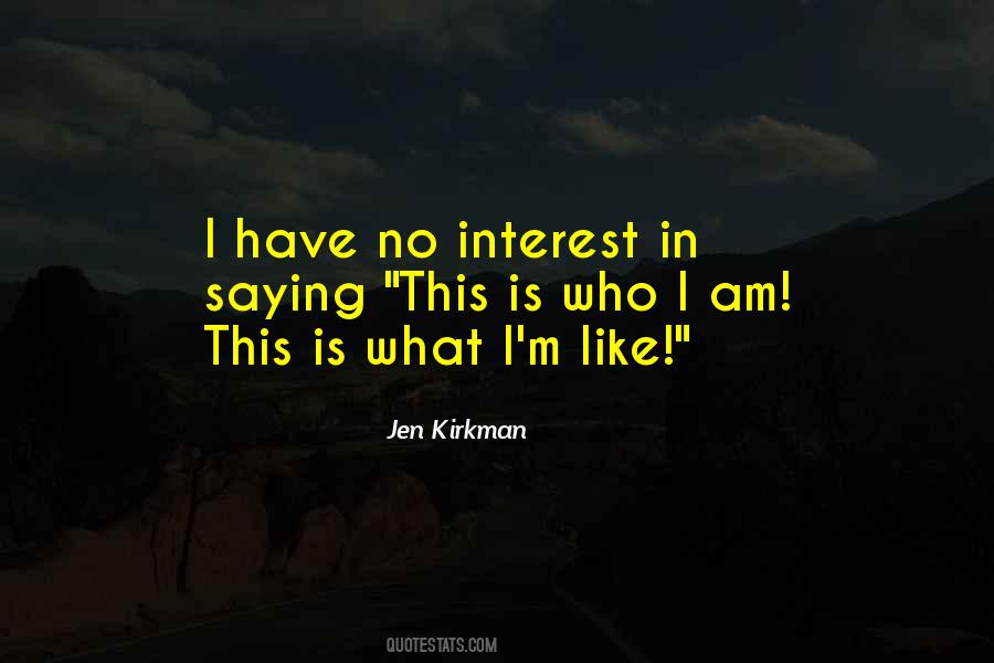 I Like Who I Am Quotes #176579