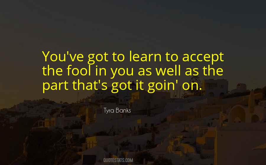 Learn To Accept Yourself Quotes #452526